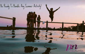 Be Ready To Handle Any Summer Activity!