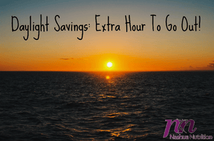 Daylight Savings! Extra Hour to Go Out!