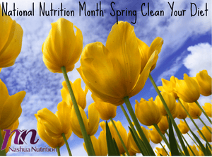 National Nutrition Month: Spring Clean Your Diet