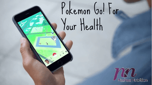 Play Pokémon Go For Your Health!