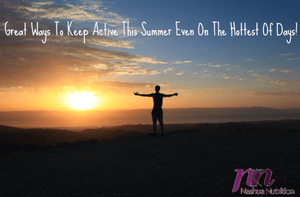 Great Ways To Keep Active This Summer Even On The Hottest Of Days!