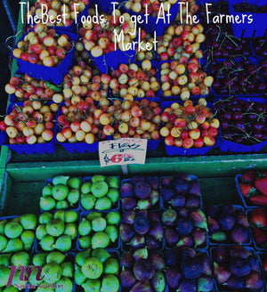 Best Foods To Pick Up At The Farmers Market