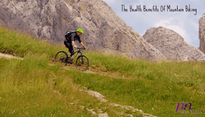 The Health Benefits Of Mountain Biking